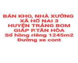 BÁN KHO, NHÀ XƯỞNG XÃ HỐ NAI 3, GẦN MẶT TIỀN HOÀNG VĂN BỔN, SỔ HỒNG, ĐƯỜNG XE CONT
