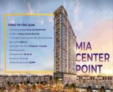 SỞ HỮU NGAY CĂN HỘ 2PN MIA CENTER POINT – KHU DÂN CƯ SẦM UẤT, TIỆN ÍCH ĐẦY ĐỦ,