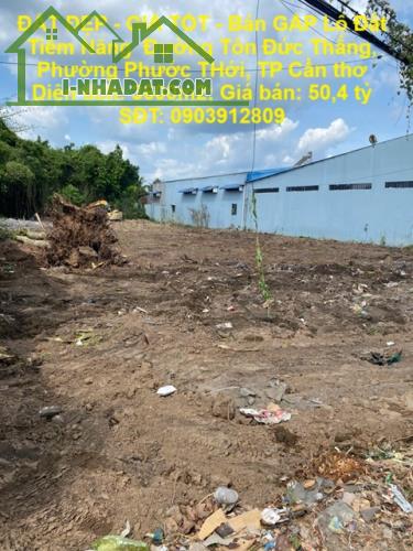ĐẤT ĐẸP - GIÁ TỐT - Bán GẤP Lô Đất Tiềm Năng  Đường Tôn Đức Thắng, Phường Phước THới, TP