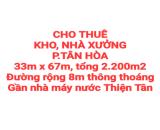 CHO THUÊ KHO, NHÀ XƯỞNG P.TÂN HÒA, ĐƯỜNG RỘNG 8m THÔNG GẦN NHÀ MÁY NƯỚC THIỆN TÂN (X069)