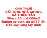 CHO THUÊ ĐẤT, KHO, NHÀ XƯỞNG, XÃ THIỆN TÂN GẦN CÂY XĂNG MỸ ĐÌNH (XT413)