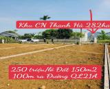 250 triệu/lô 150m² đất full thổ cư ven Khu Công Nghiệp Thanh Hà 282ha, 100m ra Quốc lộ 21A