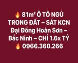 🔥 81m² Ô TÔ NGỦ TRONG ĐẤT – SÁT KCN Đại Đồng Hoàn Sơn – Bắc Ninh – CHỈ 1.65 TỶ 🔥