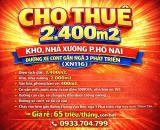 CHO THUÊ 2400m2 KHO, NHÀ XƯỞNG P.HỐ NAI, BIÊN HÒA, ĐỒNG NAI GẦN NGÃ 3 PHÁT TRIỂN Đ.XE CONT