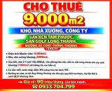 CHO THUÊ 9000m2 KHO, NHÀ XƯỞNG GẦN KCN TAM PHƯỚC, SÂN GOLF LONG THÀNH, ĐƯỜNG XE CONT THÔNG