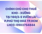 CHÍNH CHỦ CHO THUÊ KHO - XƯỞNG TẠI 160/3-5 VƯỜN LÀI - PHƯỜNG PHÚ THỌ HOÀ, TP.HCM