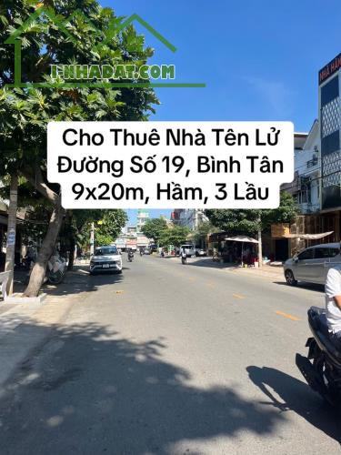 Cho thuê nhà đường số 19, Bình Tân khu Tên Lửa, 9x20m, hầm, 50tr