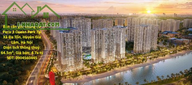 Bán căn góc chung cư Paris 3 Ocean Park, 2 phòng ngủ, 2 vệ sinh Tại Xã Đa Tốn, Huyện Gia