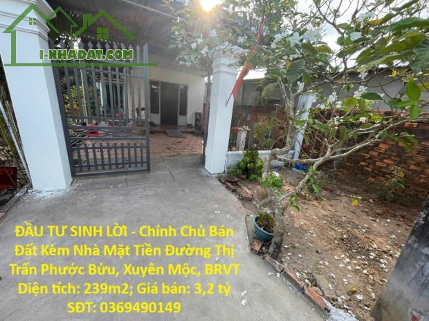 ĐẦU TƯ SINH LỜI - Chính Chủ Bán Đất Kèm Nhà Mặt Tiền Đường Thị Trấn Phước Bửu, Xuyên Mộc, - 2