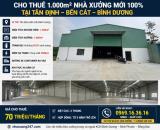 Cho Thuê 1.000m2 Nhà Xưởng Mới 100% Tại Tân Định Bến Cát Bình Dương