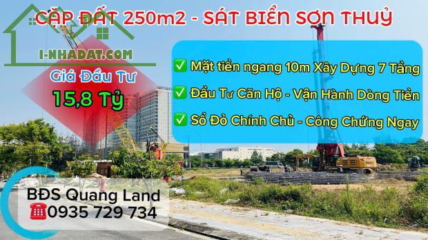 LÔ ĐẤT BIỂN HIẾM – 250m2 XÂY 7 TẦNG – SÁT BIỂN SƠN THUỶ