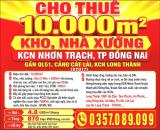 CHO THUÊ 10000m2 KHO NHÀ XƯỞNG KCN NHƠN TRẠCH, ĐỒNG NAI GẦN QL51, CẢNG CÁT LÁI, LONG THÀNH