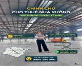 cho thuê xưởng gần 2800m2 , cho thuê 1 hay 2 xưởng đều ok