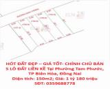 HÓT ĐẤT ĐẸP – GIÁ TỐT- CHÍNH CHỦ BÁN 5 LÔ ĐẤT LIỀN KỀ Tại Phường Tam Phước, TP Biên Hòa,