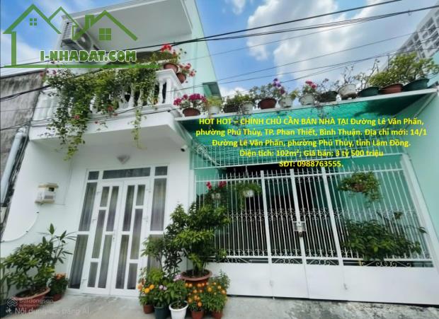 HOT HOT – CHÍNH CHỦ CẦN BÁN NHÀ TẠI Đường Lê Văn Phấn, phường Phú Thủy, TP. Phan Thiết,