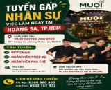 Tuyển gấp bếp chảo, phục vụ, pha chế tại Hoàng Sa, TP.HCM - Việc làm ngay, môi trường tốt