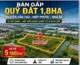Bán Gấp Đất 18.000m² Nguyễn Văn Tạo, Nhà Bè – Gần Cảng Quốc Tế – Chỉ 5 Triệu/m²