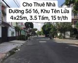 Cho thuê nhà đường số 16, Bình Tân khu Tên Lửa, 4x25m, 3.5 tấm, 15 triệu