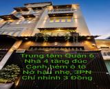 🔥🏠SIÊU PHẨM Q6, GẦN MẶT TIỀN, CẠNH HXH, SÁT CHỢ PHÚ LÂM, 4TẦNG, 3PN, NỞ HẬU, NHỈNH 3T
